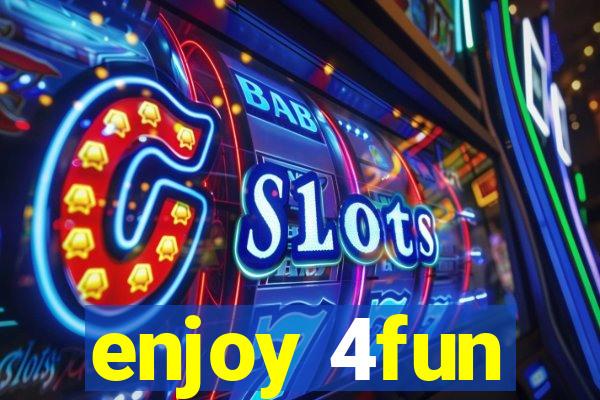 enjoy 4fun